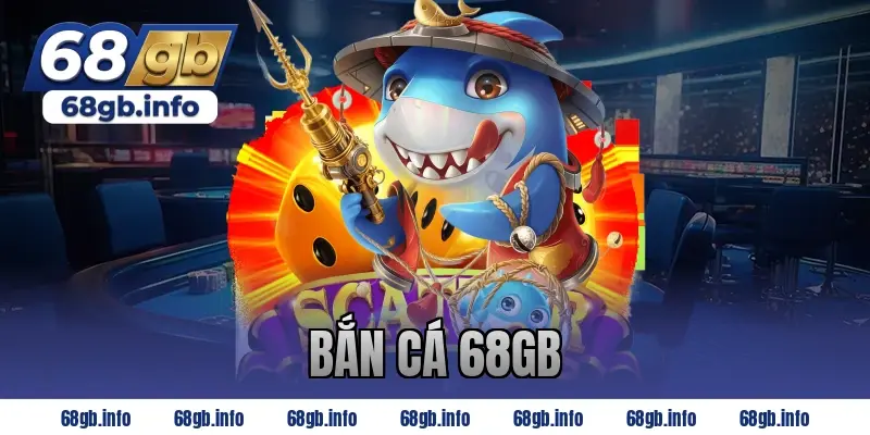 bắn cá 68gb