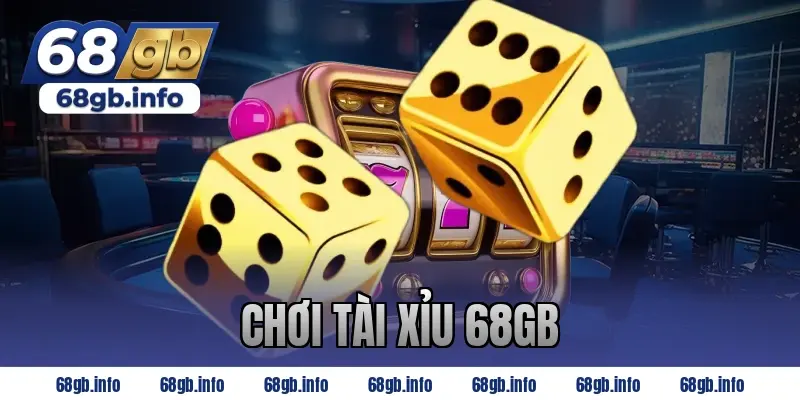 chơi tài xỉu 68gb