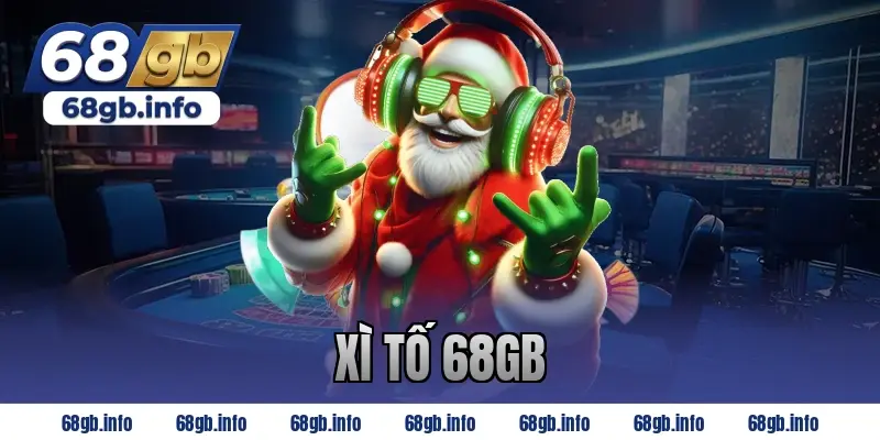 xì tố 68gb